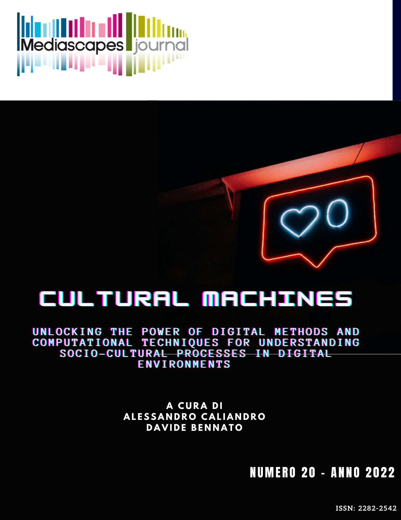 					Visualizza V. 20 N. 2 (2022): Cultural Machines. Unlocking the power of digital methods and computational techniques for understanding socio-cultural processes in digital environments
				