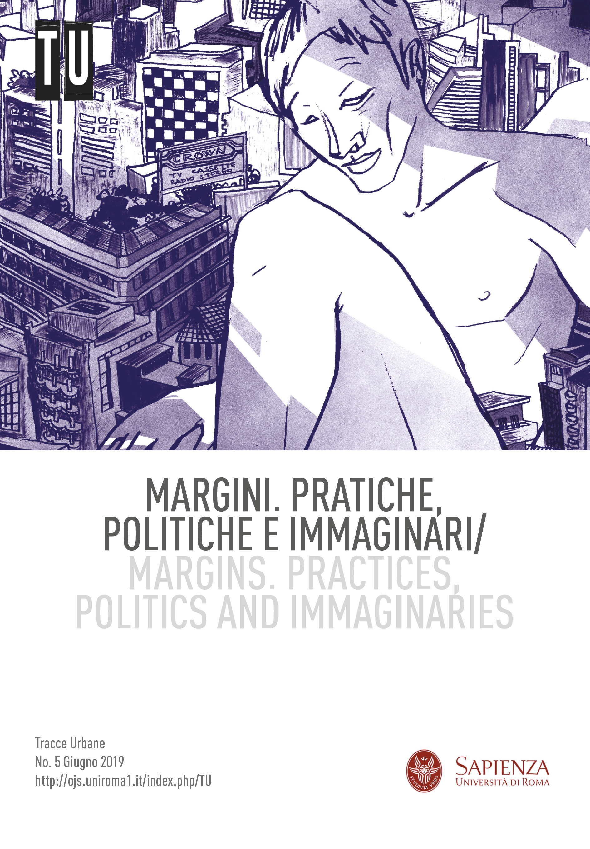 					Visualizza N. 5 (2019): Margini. Pratiche, Politiche e Immaginari/ Margins. Pratices, Politics and Imaginaries.      A cura di Giacomo Pozzi
				