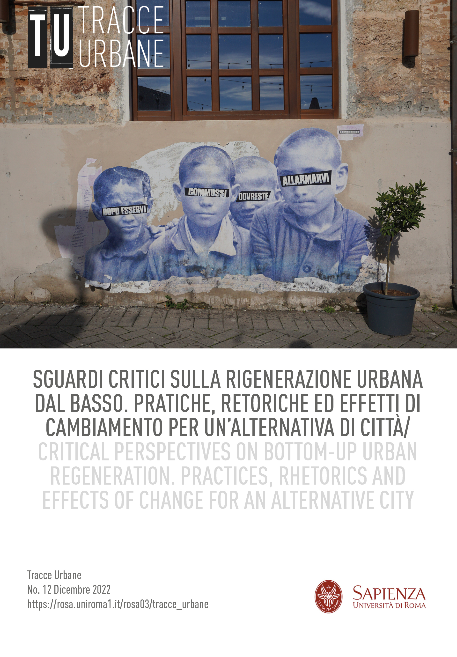 					Visualizza V. 8 N. 12 (2022): Sguardi critici sulla rigenerazione urbana dal basso. Pratiche, retoriche ed effetti di cambiamento per un’alternativa di città
				