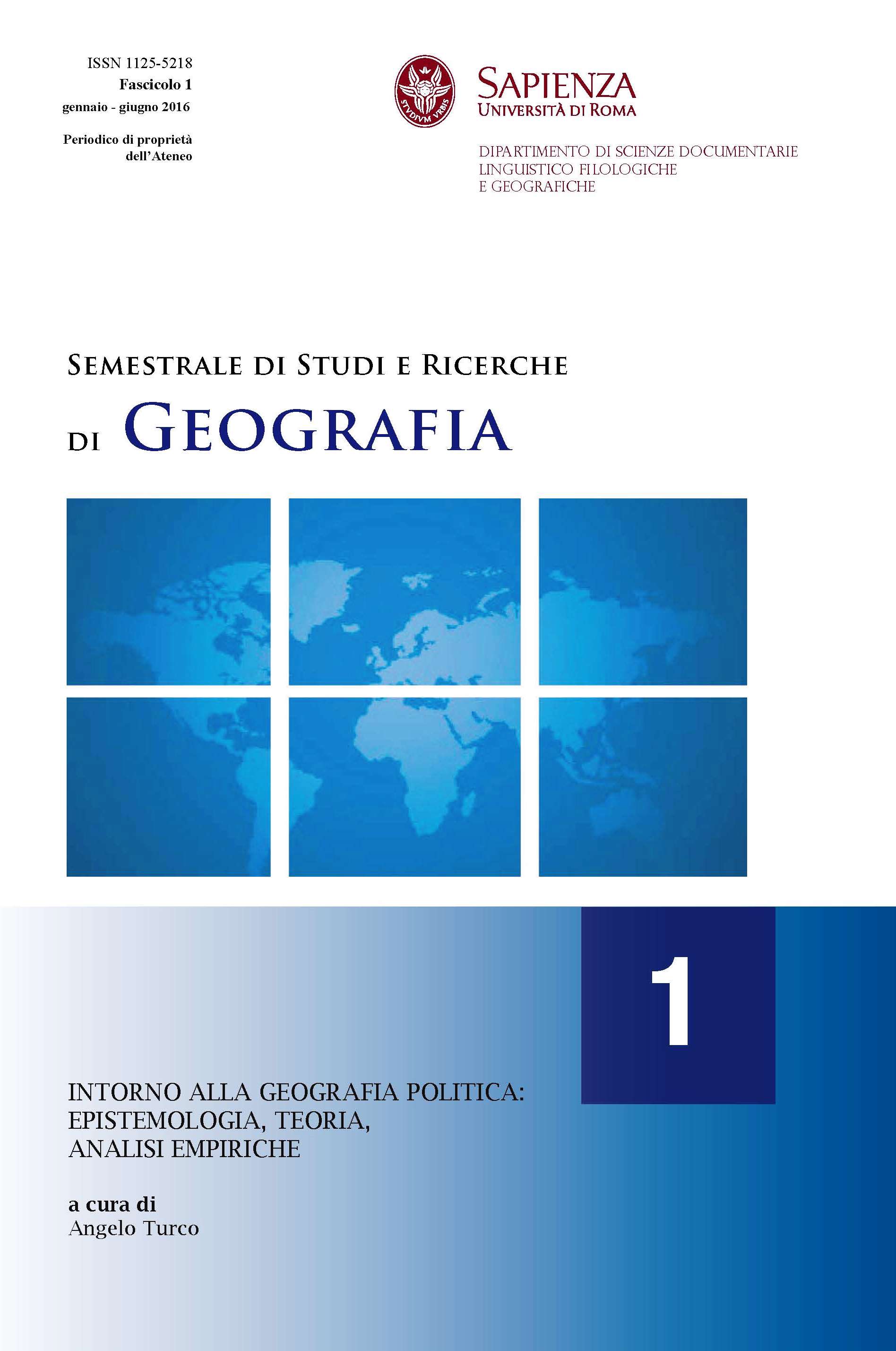 					Visualizza N. 1 (2016): Intorno alla geografia politica: epistemologia, teoria, analisi empiriche
				